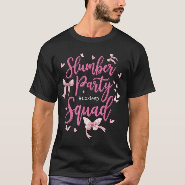Slumber Party Squad No Sleep Girls Weekend  T-Shirt (Front)
