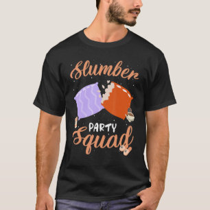 Slumber Party Squad Sleepover Party Nails & Make U T-Shirt