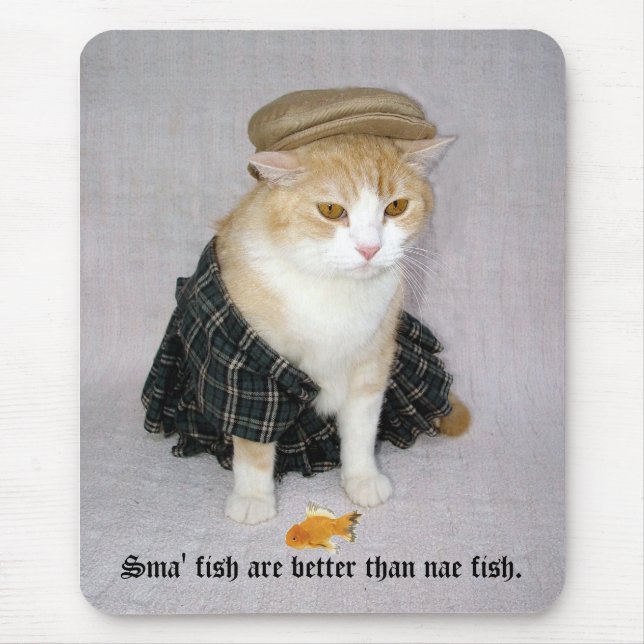 Sma' fish are better than nae fish. mouse pad (Front)