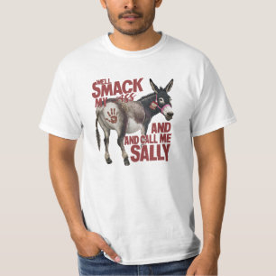 Smack me and call me Sally T-Shirt