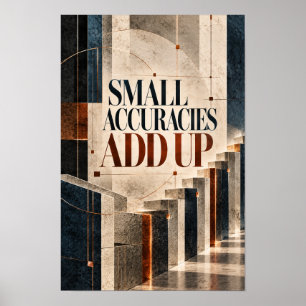 Small Accuracies Add Up Architectural Geometric Ty Poster