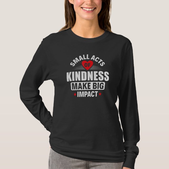 Small Acts Of Kindness Make Big Impact Unity Day O T-Shirt (Front)