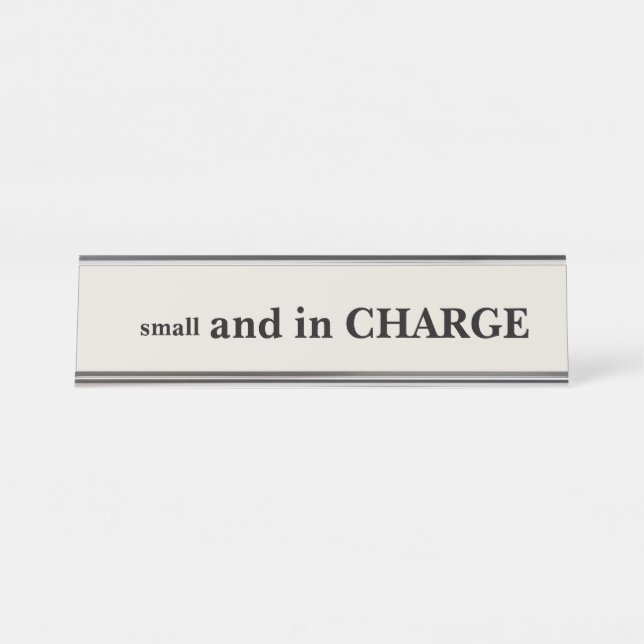 small and in Charge Desk Name Plate (Front)