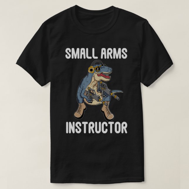Small Arms Instructor Rex Dinosaur Gun for Firearm T-Shirt (Design Front)