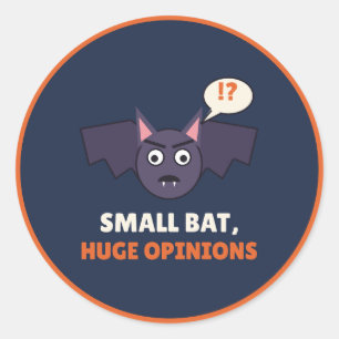 Small Bat Huge Opinions Grumpy Halloween Bat Classic Round Sticker
