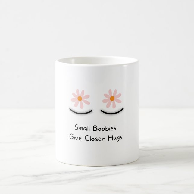 Small Boobies Give Closer Hugs Mug (Center)