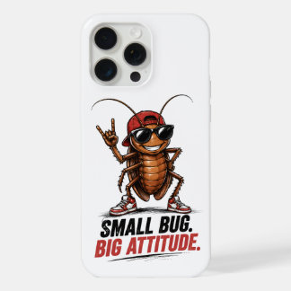 Small Bug. Big Attitude. | Funny Cartoon Cockroach iPhone 15 Pro Max Case