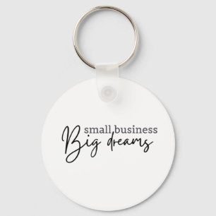 Small Business Big Dreams,Business Owner   Keychai Key Ring
