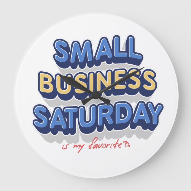 Small Business Saturday is my favourite Large Clock (Front)
