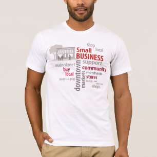 Small Business, Shop Local, Buy Local T-Shirt