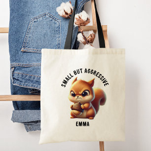 Small But Aggressive Cute & Angry Squirrel, Funny Tote Bag