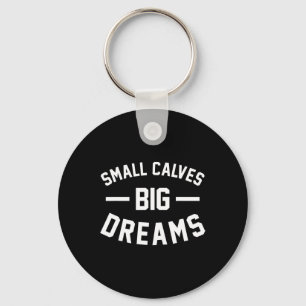 Small Calves Big Dreams Bodybuilding Gym Joke Key Ring