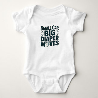 "Small Cap, Big Diaper Moves" Funny Baby Bodysuit