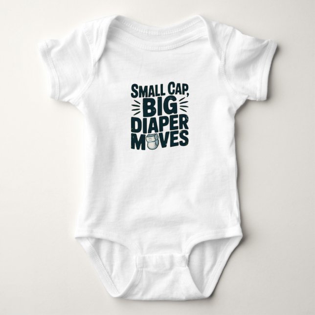 "Small Cap, Big Diaper Moves" Funny Baby Bodysuit (Front)