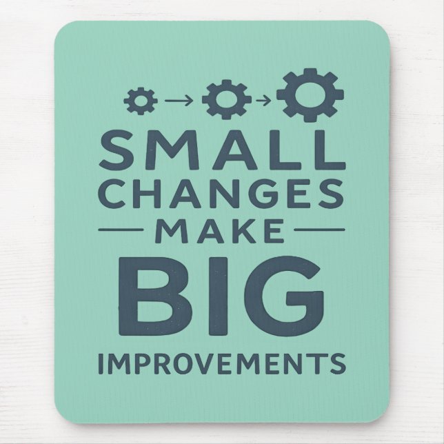 Small Changes Make Big Improvements Kaizen culture Mouse Pad (Front)