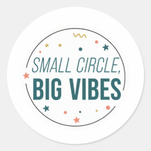 Small Circle Big Vibes Sticker   Friendship 