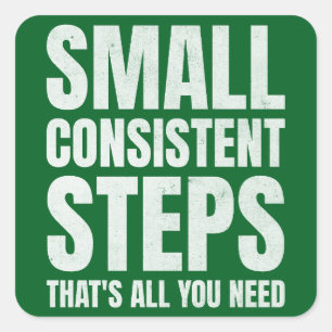 Small Consistent Steps Consistency Motivation Square Sticker