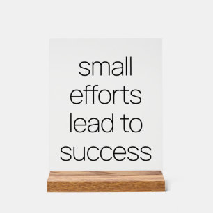 Small Efforts Acrylic Sign