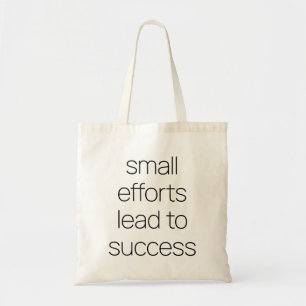 Small Efforts Tote Bag