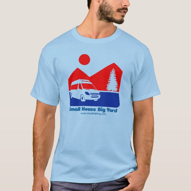 Small house big yard RV T-Shirt (Front)