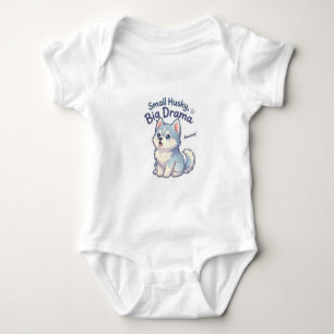Small Husky Big Drama Funny Puppy Baby Bodysuit
