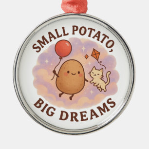 Small Potato Big Dreams – Cute Motivational Metal Ornament