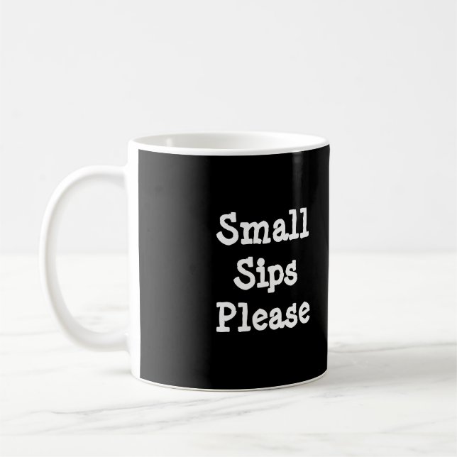 Small Sips Funny Quote with White Text Coffee Mug (Left)