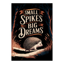 Small Spikes, Big Dreams – Motivational Hedgehog A