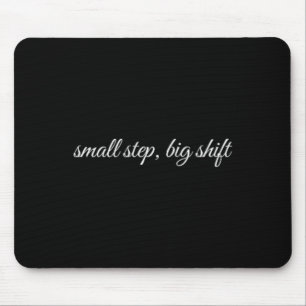 Small Step, Big Shift, Mental Health Therapy Mouse Pad