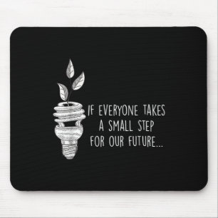 Small Step For Our Future Eco Environmental Protec Mouse Pad
