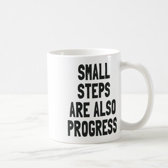 Small Steps Are Also Progress - Motivational Quote Coffee Mug (Right)