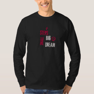 Small Steps Big Dream Motivational Long Sleeve T-Shirt