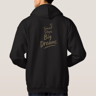 Small Steps Big Dreams Inspirational Motivational Hoodie