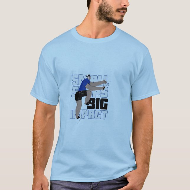 SMALL STEPS- BIG IMPACT T-Shirt (Front)