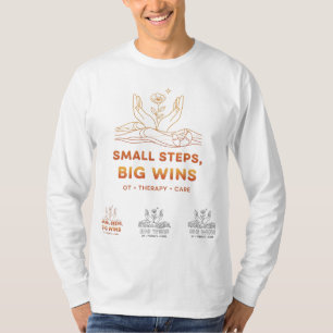 Small Steps Big Wins – Motivational OT Therapy Art T-Shirt
