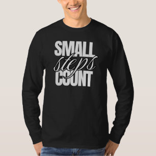 SMALL STEPS COUNTS T-Shirt