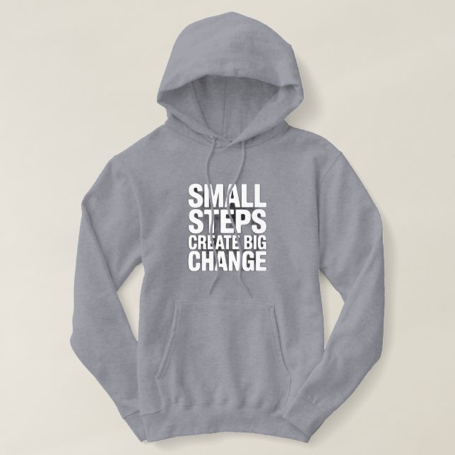  Small Steps Create Big ChangeCozy Motivation Hoodie (Design Front)