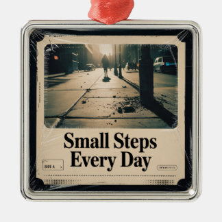 Small Steps Every Day Metal Ornament