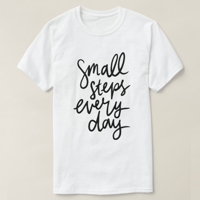 Small Steps Every Day – Motivation Typography T-Shirt (Design Front)