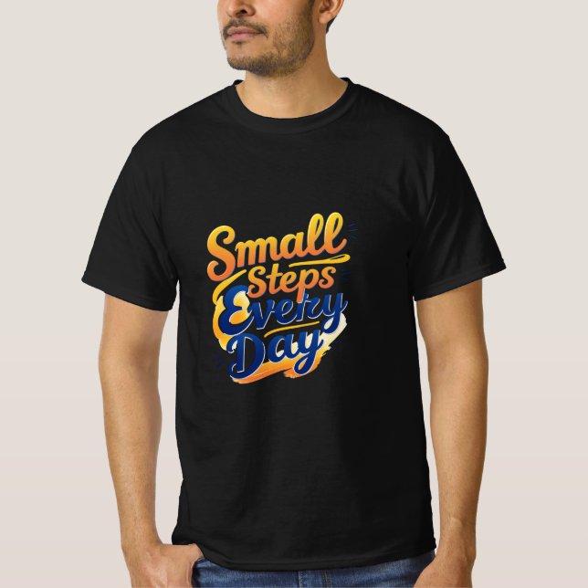 Small Steps Every Day | Motivational Men's Value  T-Shirt (Front)