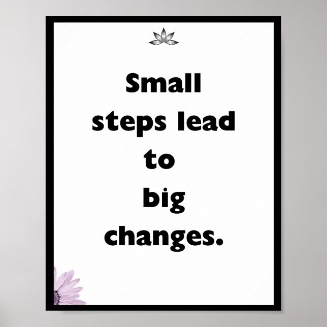 Small steps lead to big changes, Quote Poster (Front)