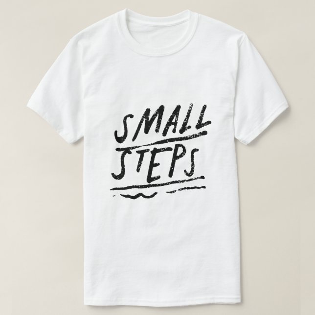 Small Steps – Motivational Typography T-Shirt (Design Front)