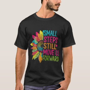 Small Steps Still Move Us Forward PTA PT T-Shirt