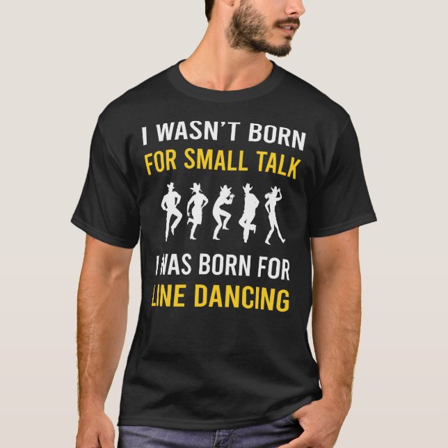 Small Talk Line Dancing Dance Dancer T-Shirt (Front)