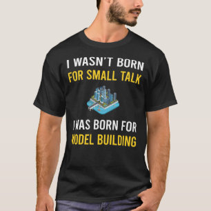 Small Talk Model Building T-Shirt