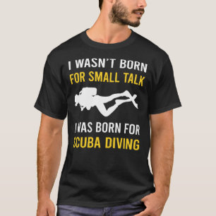 Small Talk Scuba Diving Diver T-Shirt