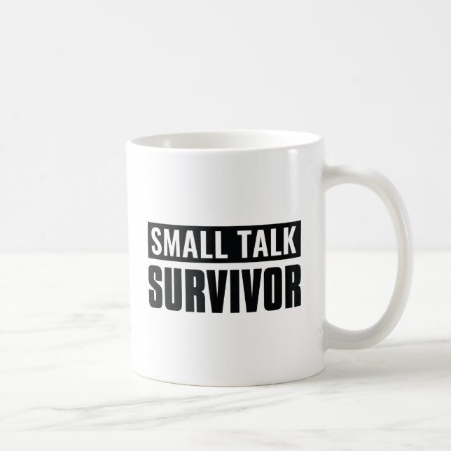 Small Talk Survivor Coffee Mug (Right)