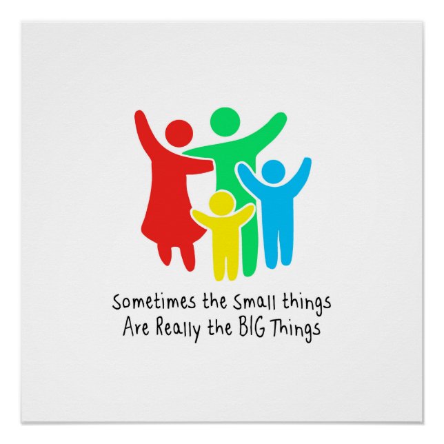Small Things are Really the Big Things Poster (Front)