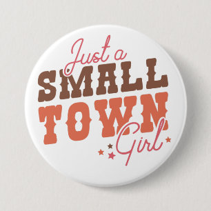 Small Town Girl 7.5 Cm Round Badge
