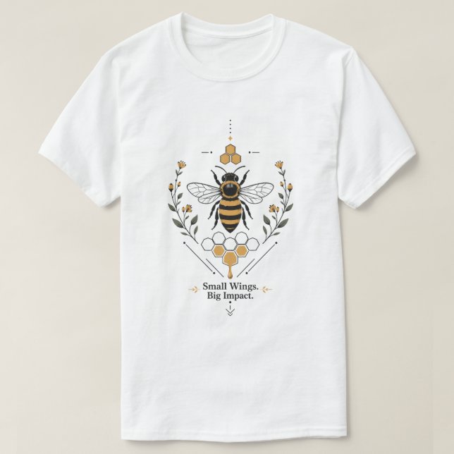 Small Wings. Big Impact. | Minimalist Bee Vector T T-Shirt (Design Front)